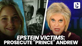 EPSTEIN VICTIMS: PROSECUTE "PRINCE" ANDREW, KING AXES TITLE, PRINCE TESTIFY IN US?