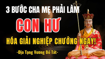 Địa Tạng Vương Bồ Tát Dạy: 3 Bước Cha Mẹ Phải Làm Khi Con Hư – Hóa Giải Nghiệp Chướng Ngay!
