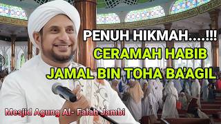 PENUH HIKMAH...!!! CERAMAH TERBARU HABIB JAMAL BIN TOHA BAAGIL