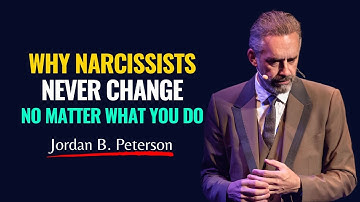 Why Narcissists Never Fix Themselves, No Matter What You Do | Jordan Peterson