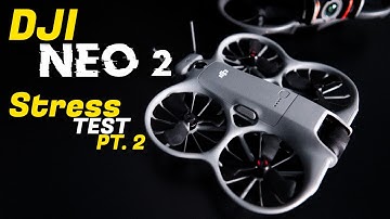 DJI Neo 2 Advanced Stress Test, Endurance & Performance