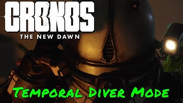 Cronos: The New Dawn — Temporal Diver Mode