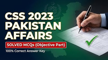 CSS 2023 Pakistan Affairs MCQs Solved | Objective Paper | 100% Correct Key