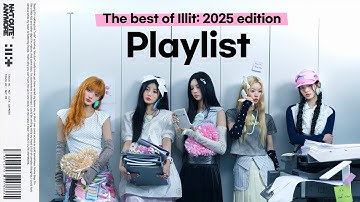 ILLIT (아일릿) - NOT CUTE ANYMORE Playlist 2025 | K‑POP Playlist