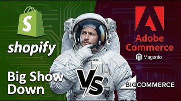 Shopify v Magento (Adobe) v BigCommerce