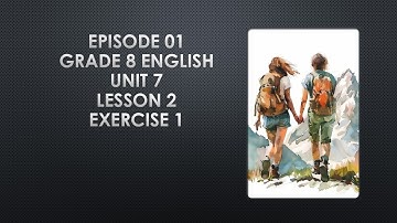 01 Grade 8 English Unit 7 Lesson 2 Exercise 1