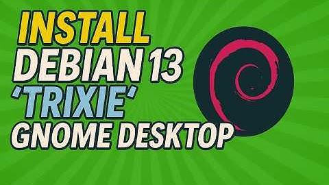 How To Install Debian 13 "Trixie" GNOME Desktop From Start To Finish +Tips & Tricks [2025]