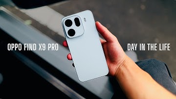 Oppo Find X9 Pro! - A Real Day in the Life