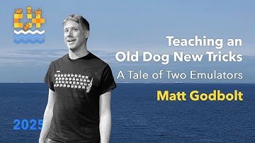 Teaching an Old Dog New Tricks - A Tale of Two Emulators - Matt Godbolt - C++ on Sea 2025