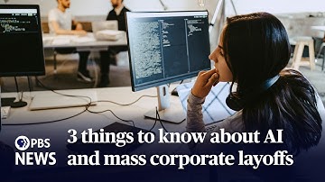 WATCH: 3 things to know about AI and mass corporate layoffs