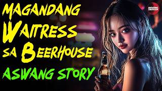 MAGANDANG WAITRESS SA BEERHOUSE | KWENTONG ASWANG TRUE STORY