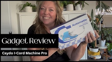 AUTOMATIC I-CORD MACHINE, The Caydo I-cord machine review and tutorial