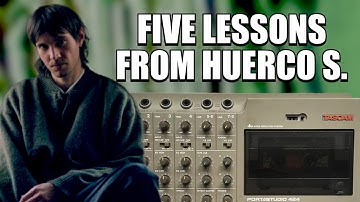 FIVE LESSONS from HUERCO S. that will change the way you make music