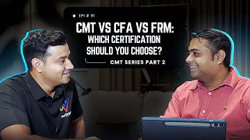 CMT Course Explained: Benefits & Career Path CMT Series Part 2 Ep. 91 Ft. Aditya Iyer |Fintelligents