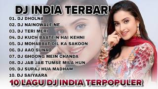 DJ REMIX LAGU INDIA TERBARU 2025 SLOW FULL BASS 🎵 DJ DHOLNA || DJ NAINOWALE NE 🎵 DJ VIRAL 2025