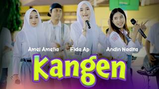 Fida AP - KANGEN ft. Andin Nadira X Amel Amelia