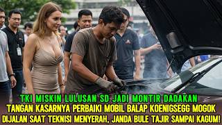 10 MENIT MENGUBAH NASIB ❗ TKI LULUSAN SD JADI MONTIR MAHAL USAI PERBAIKI MOBIL BALAP KOENIGSEGG