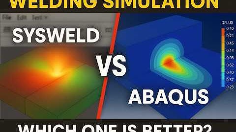 SYSWELD vs Abaqus — Welke lassimulatie is beter?