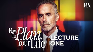 How to Plan Your Life | Lecture One (Official) | Peterson Academy