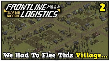 Relentless Artillery Forced Me To Flee The Village In Frontline Logistics Isarian Warfare #2