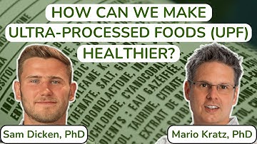 What Happens When You Eat Less Ultra-Processed Foods (UPF)? A Conversation with Sam Dicken, PhD