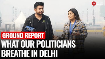 Do Our Politicians Breathe The Same Air As Us? Delhi Air Pollution Reality Check | Ground Report