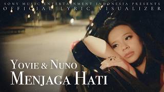 Yovie & Nuno - Menjaga Hati (Official Lyric Visualizer)