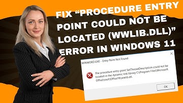 How to Fix “Procedure Entry Point Could Not Be Located (wwlib.dll)” Error in Windows 11