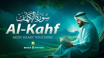 SURAH AL KAHF (سورة الكهف) | MAJESTIC VOICE WILL TOUCH YOUR HEART إن شاء الله | #alkahfi