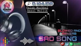 O khuda | Hindi Sad song- lyrics | AO Adnan  | #sadsong #khuda  #music #copyrightfreemusic |