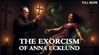 The Exorcism of Anna Ecklund | Full Horror Movie