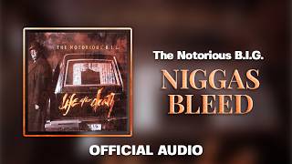 The Notorious B.I.G. - Niggas Bleed
