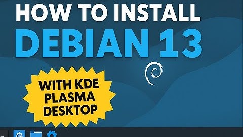 How To Install Debian 13 "Trixie" KDE Plasma Desktop From Start To Finish +Tips & Tricks [2025]