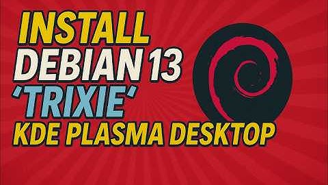 How To Install Debian 13 "Trixie" KDE Plasma Desktop From Start To Finish +Tips & Tricks [2025]