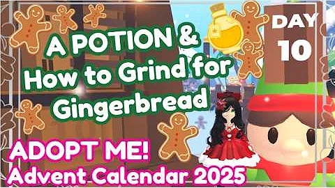 *DAY 10* Advent Calendar 2025 in Adopt Me - *Best Grind for Gingerbread Routine & Tips*