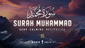 Surah Muhammad FULL (سورة محمد) ULTIMATE HEART TOUCHING VOICE | Zikrullah TV