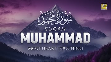 Surah Muhammad FULL (سورة محمد) ULTIMATE HEART TOUCHING VOICE | Zikrullah TV