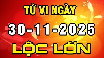 Tu Vi Hang Ngay 30-11-2025 Vét Cạn Lộc Trời Con Giáp Này ĐỔI VẬN GIÀU SANG Tiền Đếm Mỏi Tay