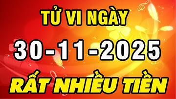 Tu Vi Hang Ngay 30-11-2025 Vét Cạn Lộc Trời Con Giáp Này ĐỔI VẬN GIÀU SANG Tiền Đếm Mỏi Tay