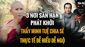 3 Nơi Sân Hận Phát Khởi? 🙏 Thầy Minh Tuệ chia sẻ thực tế dễ hiểu dễ ngộ