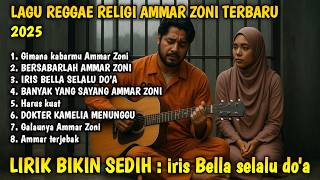 LAGU AMMAR ZONI SEDIH ||