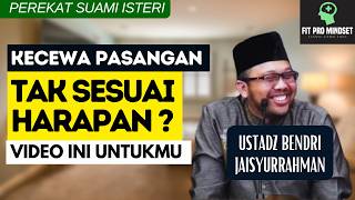 Hiburan Terbaik...Saat Kecewa Pasangan Tak Sesuai Harapan | Ustadz Bendri Jaisyurrahman.