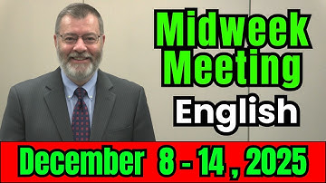 Midweek Meeting 2025 | December 8 - 14, 2025 | English | Midweek Meeting