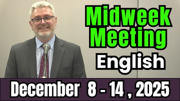 Midweek Meeting 2025 | December 8 - 14, 2025 | English | Midweek Meeting