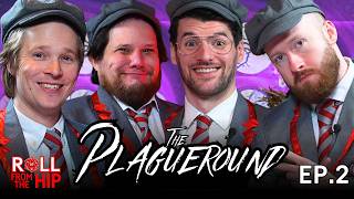 The Plagueround Ep. 2 | Into The Plagueround | Roll From The Hip