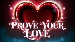 Prove Your Love V2 (Lyrics)