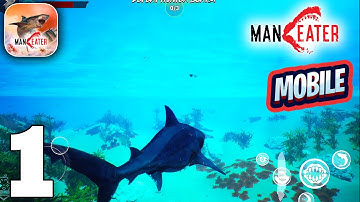 Maneater Mobile Gameplay Walkthrough Part 1 (iOS, Android) - ULTRA GRAPHICS