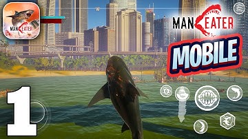 Maneater Mobile Gameplay Walkthrough Part 1 (iOS, Android) - ULTRA GRAPHICS