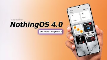 Coming SOON! NothingOS 4.0 Update CMF Phone 2 Pro & CMF Phone 1 | Nothing Phone 1! | Features!