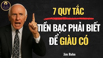 7 Quy Tắc Tiền Bạc: Đánh Thức Tư Duy Giàu Có Đang Ngủ Quên Trong Bạn | Jim Rohn